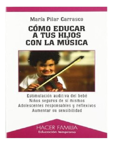 Libro Cómo Educar A Tus Hijos Con La Música