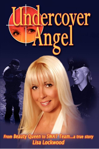 Libro: Undercover Angel: From Beauty Queen To Swat Team ...