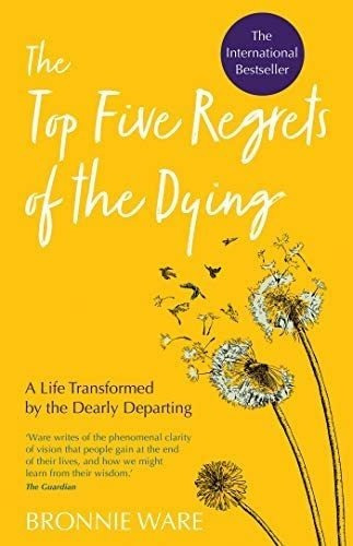 Libro: Top Five Regrets Of The Dying: A Life Transformed By 