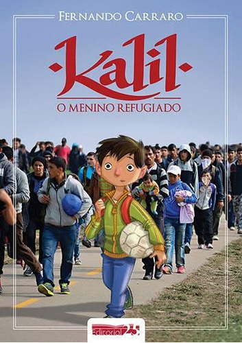 Kalil: O Menino Refugiado, De Fernando Carraro. Editora Editorial 25, Capa Mole Em Português