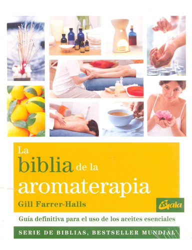 La Biblia De La Aromaterapia - Gill Farrer Halls - Manual