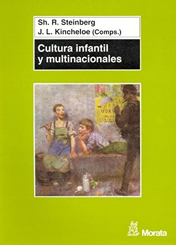Cultura Infantil Y Multinacionales: La Construccion De La Id