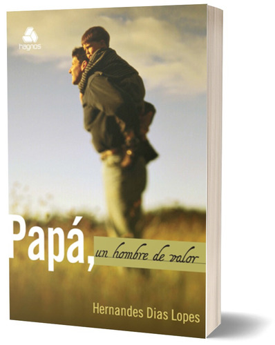 Papa un hombre de valor: (Spanish Edition), de Dias Lopes, Hernandes. Editora Hagnos Ltda, capa mole em español, 2022