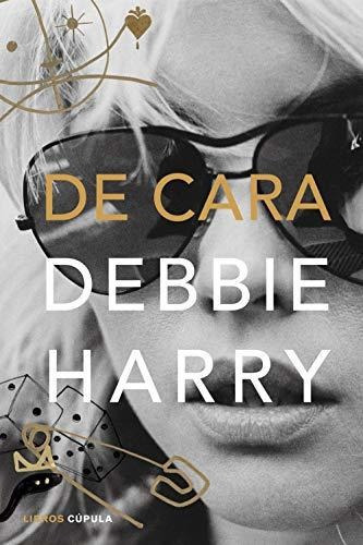De Cara (música Y Cine), De Harry, Debbie. Editorial Planeta, Tapa Tapa Dura En Español