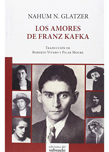 Los Amores De Franz Kafka, De Glatzer Nahum., Vol. Abc. Editorial Ediciones Del Subsuelo, Tapa Blanda En Español, 1