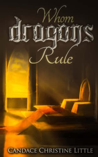Whom Dragons Rule, De Little, Candace Christine. Editorial Createspace Independent Publishing Platform, Tapa Blanda En Inglés