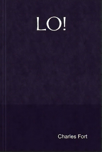 Lô, De Charles Fort. Editorial Lulu Com, Tapa Dura En Inglés