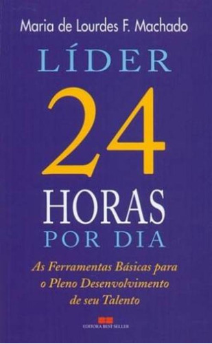 Líder 24 horas por dia - edição revista, de Machado, Maria de Lourdes F.. Editora Best Seller Ltda, capa mole em português, 2010