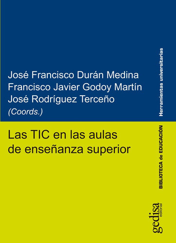 Las Tic En Las Aulas De Enseñanza Superior, De José Rodríguez Terceño Y Otros. Editorial Gedisa, Tapa Blanda En Español, 2018