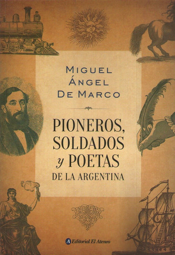 Libro Pioneros Soldados Y Poetas De La Argentina - Miguel An