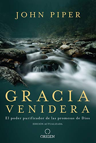 Book : Gracia Venidera El Poder Purificador De Las Promesas
