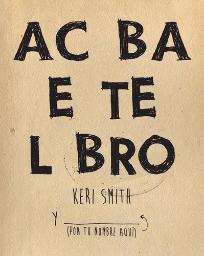 Acaba Este Libro - Keri Smith