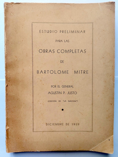1939 Estudio Obras Completas Bartolomé Mitre Agustín Justo