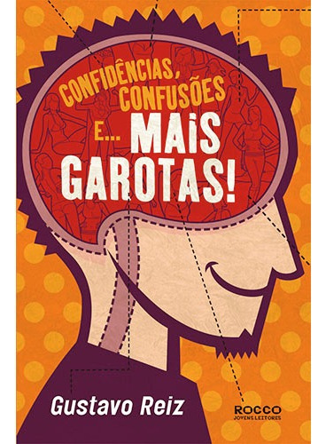 Livro Confidências Confusões E Mais Garotas De Gustavo Reiz Edição 1 Capa Mole 2011 Em Português Editora Rocco