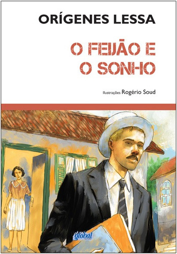 O feijão e o sonho, de Lessa, Orígenes. Série Orígenes Lessa Editora Grupo Editorial Global, capa mole em português, 2012
