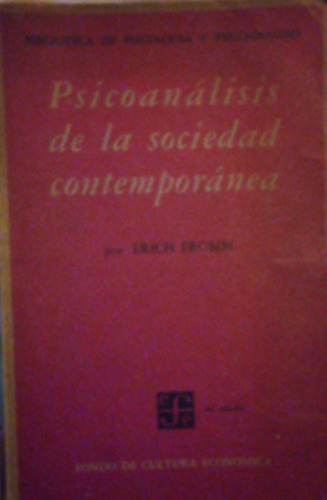 Psicoanálisis De La Sociedad Contemporánea Erich Fromm