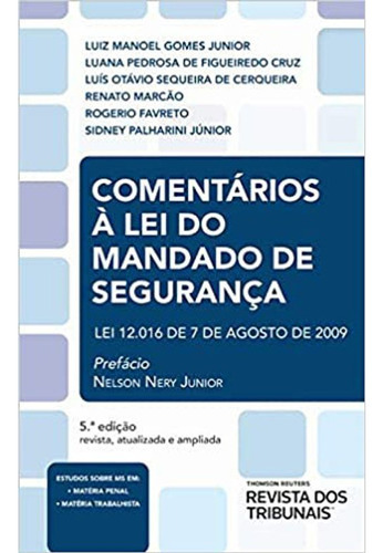 Comentarios A Lei Do Mandado De Seguranca - Rt, De Luana Pedrosa Cruz / Luiz Manoel Gomesjunior / Otavio Sequeira De Cerqueira. Editora Ed Revista Dos Tribunais Ltda, Capa Mole Em Português