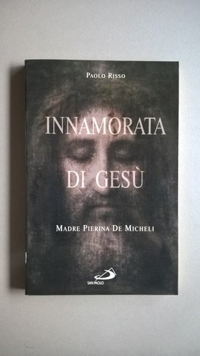Innamorata Di Gesu. Pierina De Micheli - Risso Italiano