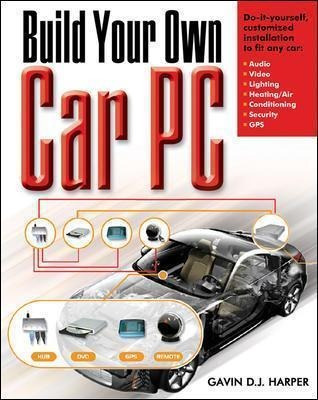 Build Your Own Car Pc - Gavin Harper