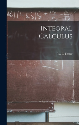 Libro Integral Calculus; 4 - Ferrar, W. L. (william Leona...