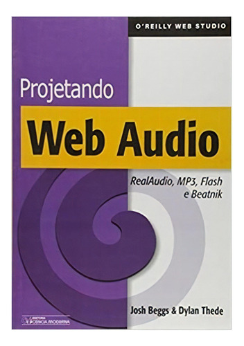 Projetando Web Audio: Projetando Web Audio, De Beggs, Josh. Editora Ciencia Moderna, Capa Mole Em Português