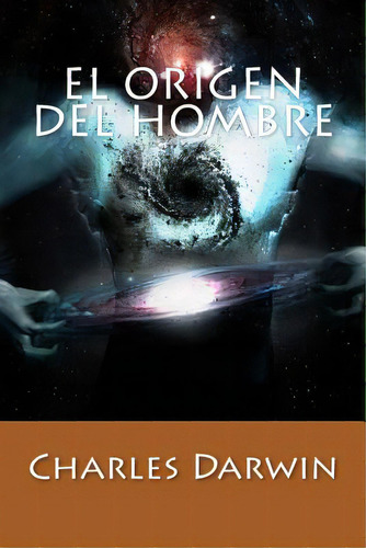 El Origen Del Hombre, De Charles Darwin. Editorial Createspace, Tapa Blanda En Español