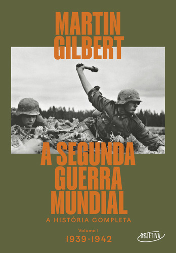 A Segunda Guerra Mundial (vol.1, 1939-1942), De Martin Gilbert. Editora Objetiva, Capa Mole Em Português, 2023