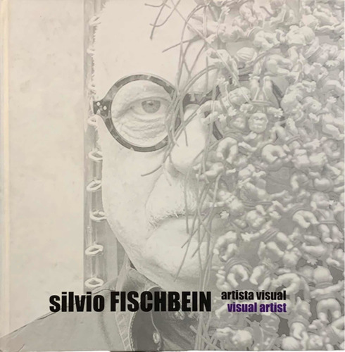 Silvio Fischbein Artista Visual Maria Babino- Graciela Sarti