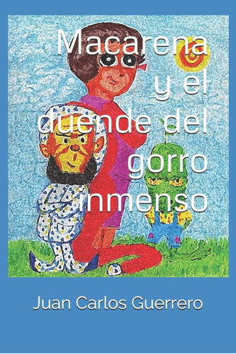 Libro: Macarena Y El Duende Del Gorro Inmenso (spanish