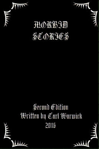 Morbid Stories : Satanic Satire: Second Edition, De Tarl Warwick., Vol. 1., Edición Second Edition En Inglés, 2016