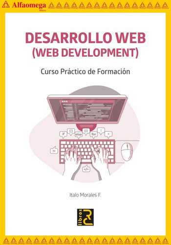 Desarrollo Web (web Development). Curso Práctico De Formación, De Italo Morales F.. Editorial Alfaomega Grupo Editor, Tapa Blanda, Edición 1 En Español, 2022