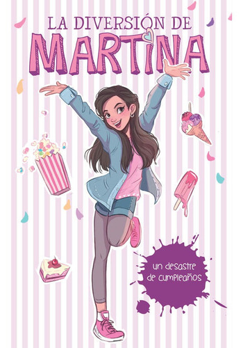 La Diversión De Martina. Un Desastre De Cumpleaños, De Martina D' Antiochia. Editorial Penguin Random House, Tapa Blanda, Edición 2018 En Español