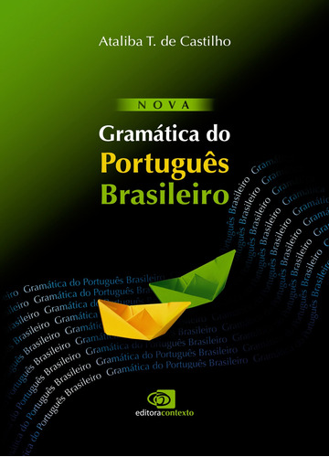 Nova gramática do português brasileiro, de Castilho, Ataliba T. de. Editora Pinsky Ltda, capa dura em português, 2010