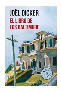 El Libro De Los Baltimore - Joel Dicker - Debolsillo