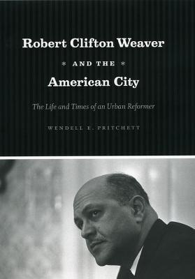 Libro Robert Clifton Weaver And The American City : The L...