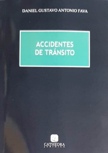 Accidentes De Tránsito - Fava, Daniel Gustavo Antonio