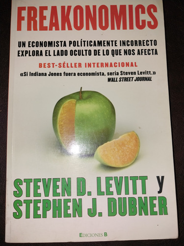 Freakonomics Un Economista Políticamente Incorrecto Levitt