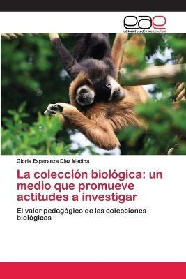 Libro La Coleccion Biologica - Diaz Medina Gloria Esperanza