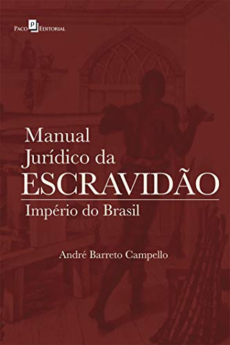 Libro Manual Jurídico Da Escravidão Império Do Brasil De Cam