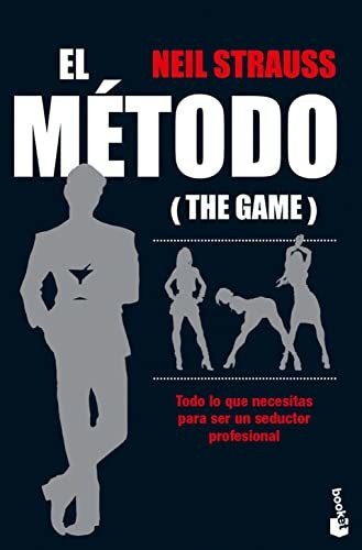 El Método: Todo Lo Que Necesitas Para Ser Un Seductor Profes