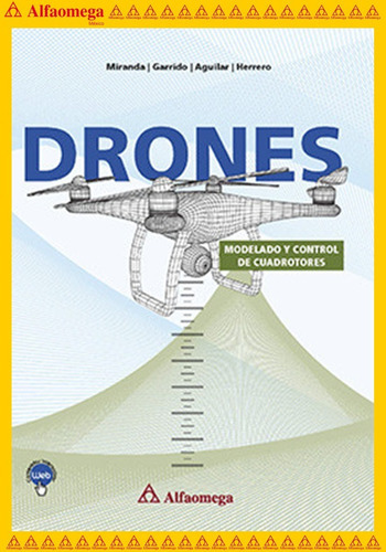 Drones - Modelado Y Control De Cuadrotores, De Miranda Colorado, Roger. Editorial Alfaomega Grupo Editor, Tapa Blanda, Edición 1 En Español, 2018