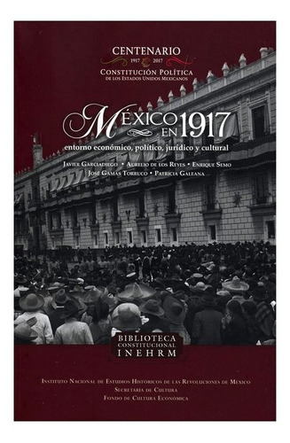 México En 1917., De Proemio De Eruviel Ávila Villegas., Vol. N/a. Editorial Fondo De Cultura Económica, Tapa Blanda En Español, 2017