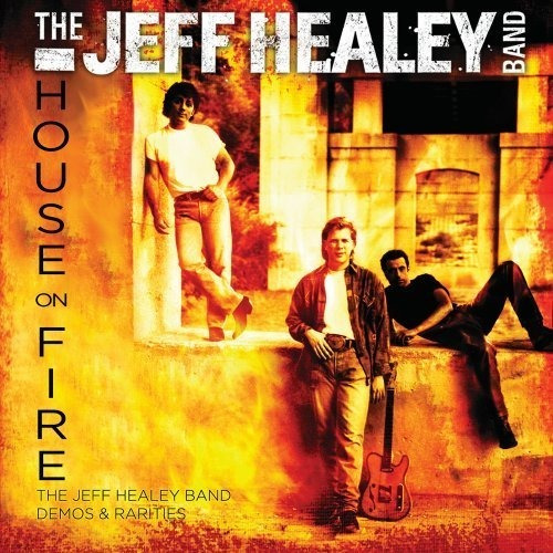 Cd House On Fire The Jeff Healey Band Demos And Rarities