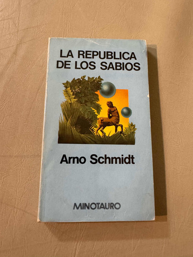 La Republica De Los Sabios - Arno Schmidt