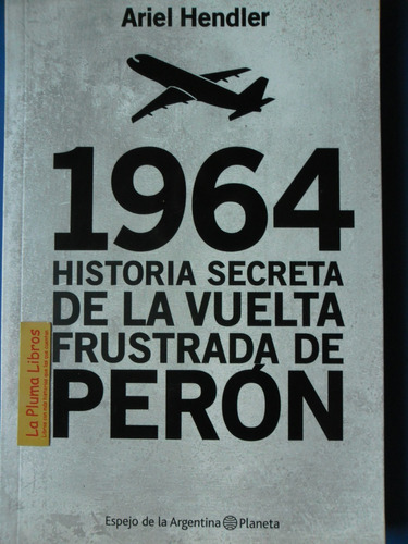 1964 Vuelta Frustrada De Peron (1raed Nuevo) Hendler Ariel