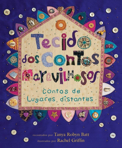 Livro: O Tecido Dos Contos Maravilhosos - Tanya Robyn Batt