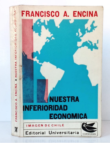 Nuestra Inferioridad Económica Francisco Encina /eu Cormoran