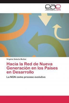 Hacia La Red De Nueva Generacion En Los Paises En Desaraqwe