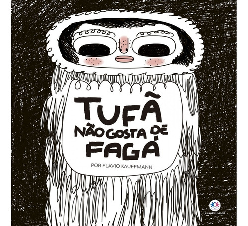 Tufã não gosta de Fagá, de Kauffmann, Flavio. Ciranda Cultural Editora E Distribuidora Ltda., capa mole em português, 2020