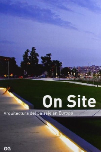 Libro - On Site Arquitectura Del Paisaje De Europa - Landsc